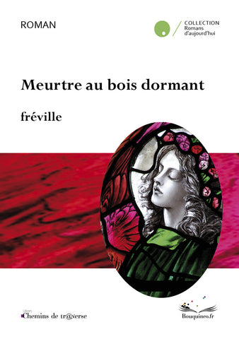 Couverture de Meurtre au bois dormant, par fréville, éd. Chemins de tr@verse 2013