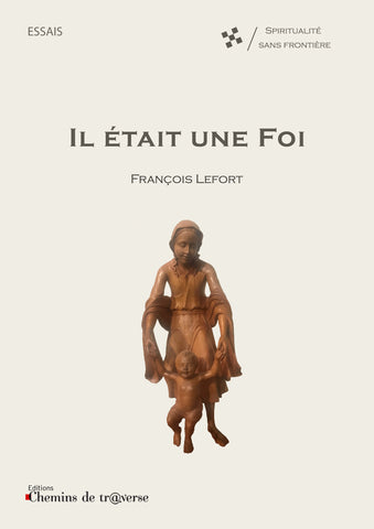 Il était une Foi - François Lefort