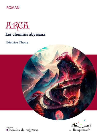 ARCA. Les chemins abyssaux - Béatrice Thony