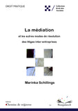 La médiation et les autres modes alternatifs de résolution des litiges inter-entreprises - Marinka Schillings
