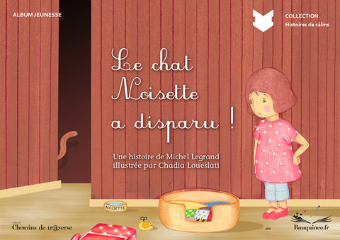 Couverture de Le chat Noisette a disparu !, par Michel Legrand, illustrations de Chadia Loueslati, éd. Chemins de tr@verse 2010
