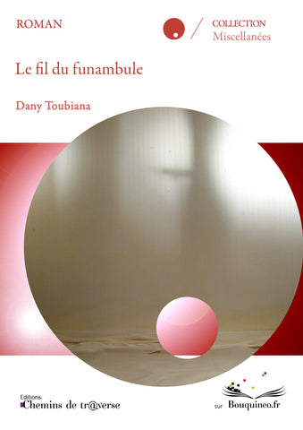 Couverture de Le fil du funambule, par Dany Toubiana, éd. Chemins de tr@verse 2010