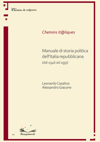 Couverture de Manuale di storia politica dell'Italia repubblicana, par Leonardo Casalino et Alessandro Giacone, éd. Chemins de tr@verse 2011