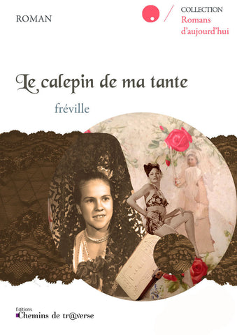 Couverture de Le calepin de ma tante, de fréville, éd. Chemins de tr@verse 2014